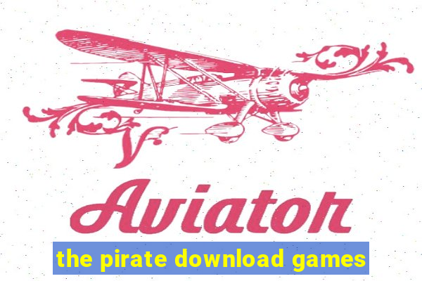 the pirate download games